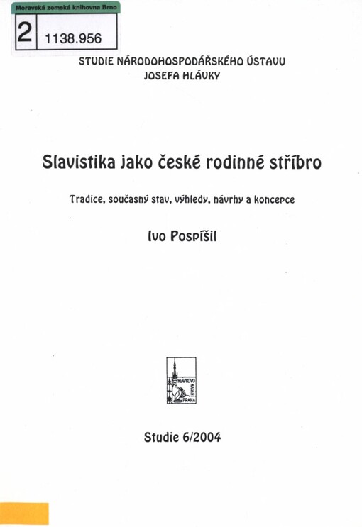 Slavistika jako české rodinné stříbro: tradice, současný stav, výhledy, návrhy a koncepce