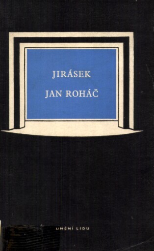 Jan Roháč :historická hra o pěti jednáních