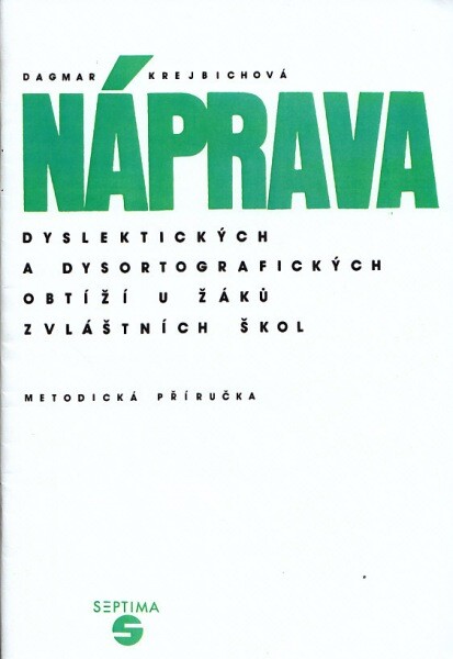 Náprava dyslektických a dysortografických obtíží u žáků zvláštních škol