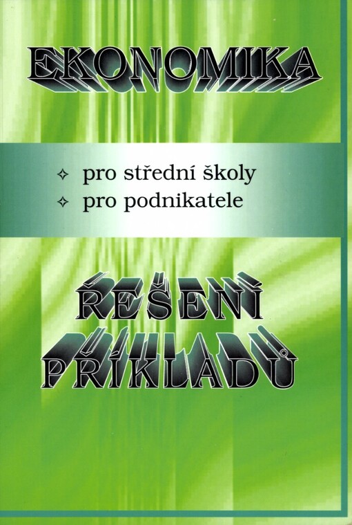 Ekonomika pro střední školy, pro podnikatele :řešení příkladů