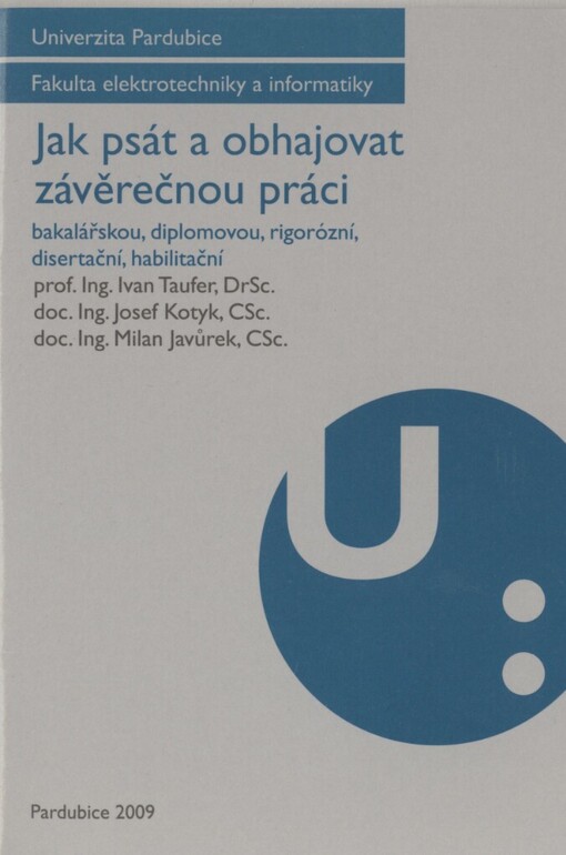 Jak psát a obhajovat závěrečnou práci: bakalářskou, diplomovou, rigorózní, disertační, habilitační