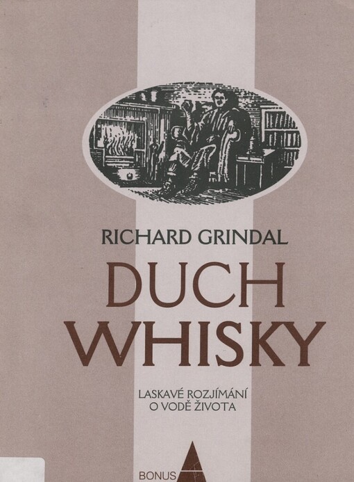 Duch whisky: laskavé rozjímání o vodě života
