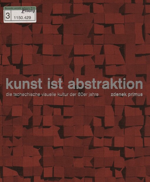 Kunst ist Abstraction: die tschechische visuelle Kultur der 60er Jahre