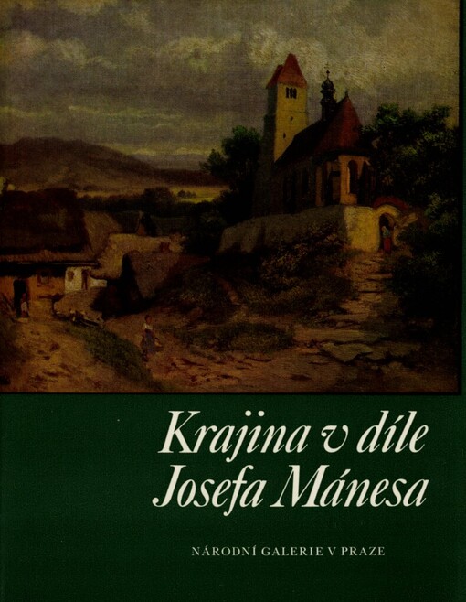 Krajina v díle Josefa Mánesa :Kat. výstavy, Praha 1991