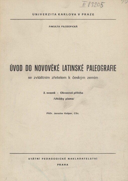 Úvod do novověké latinské paleografie: se zvláštním zřetelem k českým zemím, 2. sv., Obrazová příloha.