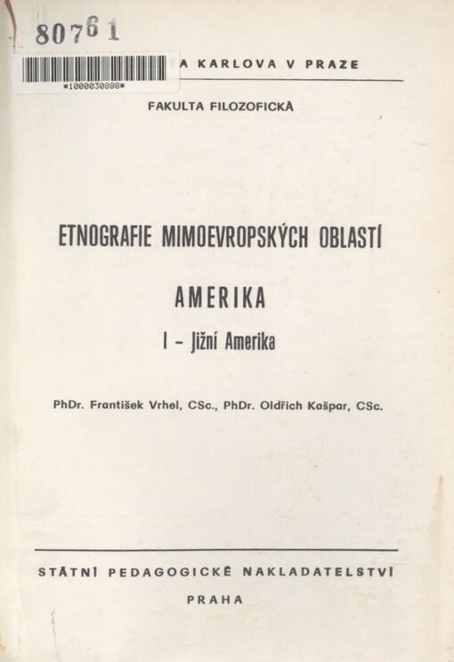 Etnografie mimoevropských oblastí :Amerika : určeno pro posl. fak. filozof.1,Jižní Amerika