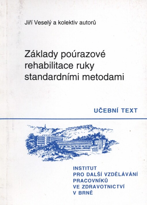 Základy poúrazové rehabilitace ruky standardními metodami