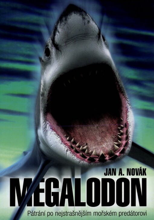 Megalodon: pátrání po nejstrašnějším mořském predátorovi