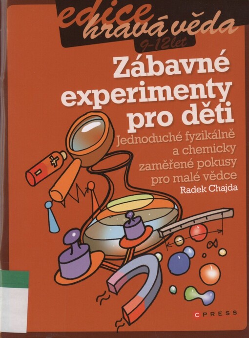 Zábavné experimenty pro děti: jednoduché fyzikálně a chemicky zaměřené pokusy pro malé vědce