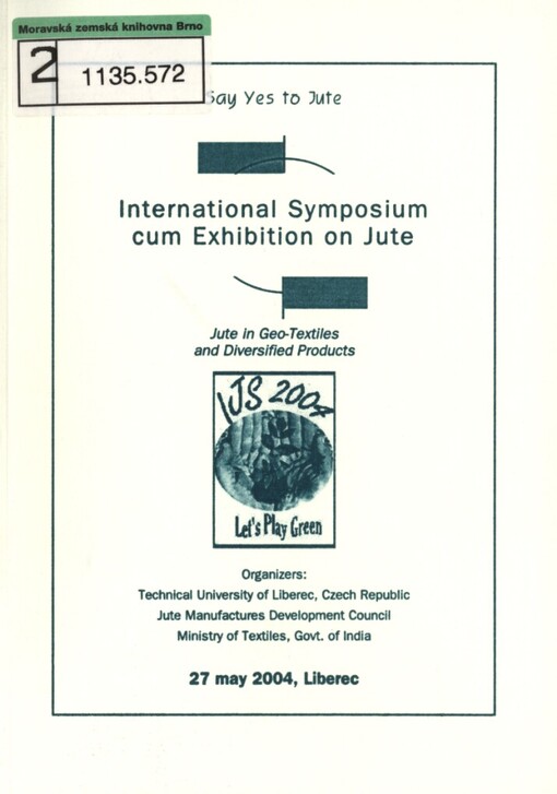 Jute in geo-textiles and diversified products: international symposium cum exhibition on jute : [27 may 2004, Liberec]