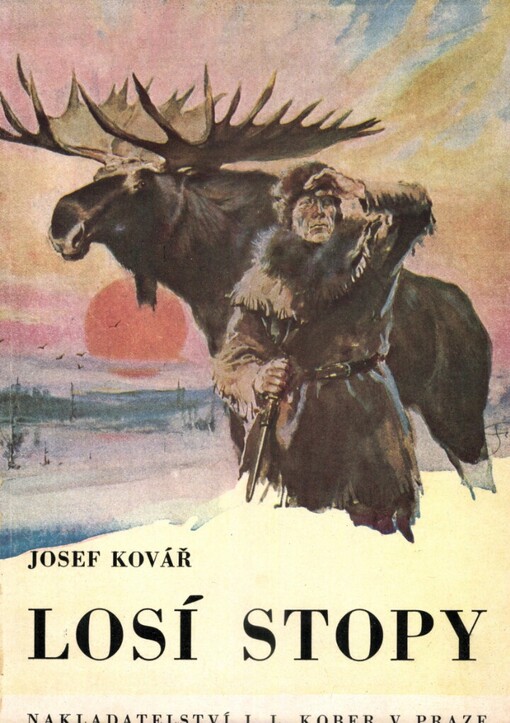 Losí stopy :dobrodružství lovce Martina a jeho losa Siki