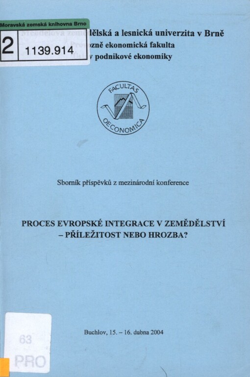 Proces evropské integrace v zemědělství - příležitost nebo hrozba?: sborník příspěvků z mezinárodní konference : Buchlov, 15.-16. dubna 2004