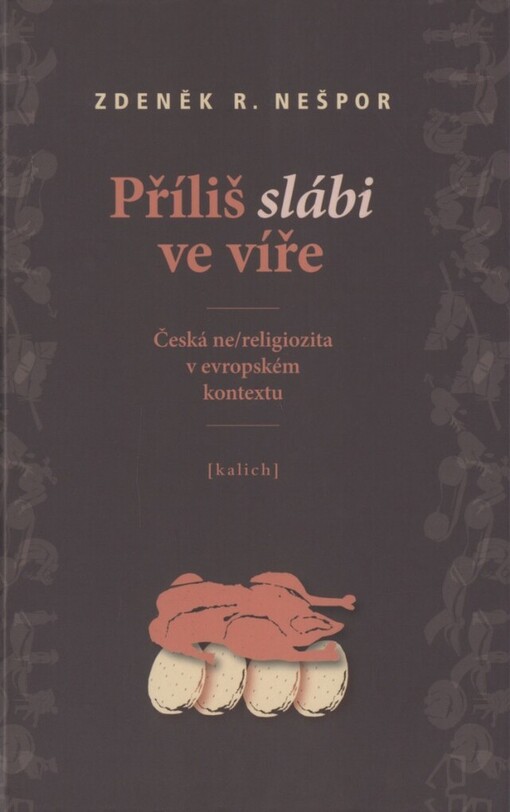 Příliš slábi ve víře: česká ne/religiozita v evropském kontextu