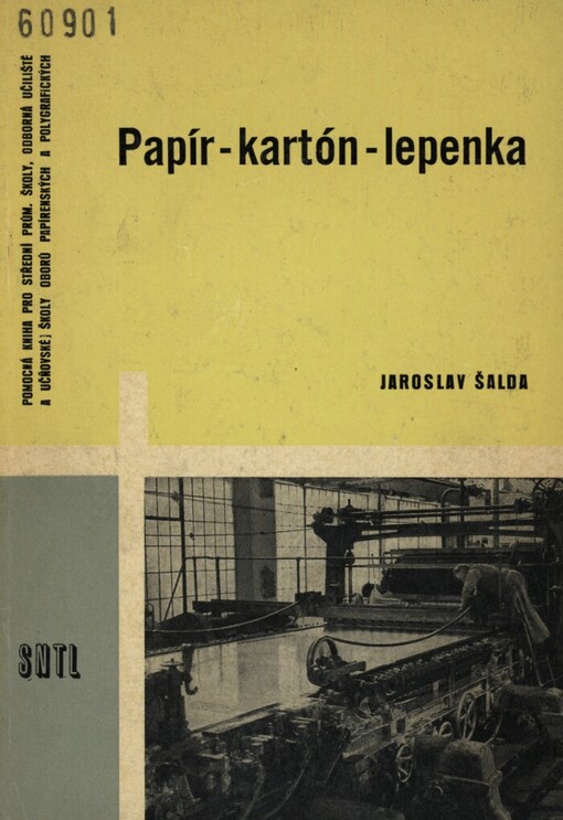 Papír, kartón, lepenka: pomocná kniha pro střední průmyslové školy, odborné učiliště a učňovské školy oboru papírenského a polygrafického