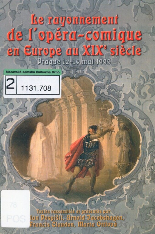 Le rayonnement de l'opera-comique en Europe au XIXe siècle :actes du colloque international de musicologie tenu à Prague 12-14 mai 1999