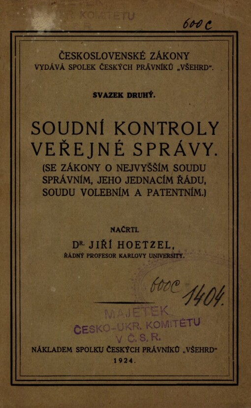 Soudní kontroly veřejné správy :[se zákony o nejvyš. soudu správ. jeho jednacím řádu, soudu voleb. a patent.]