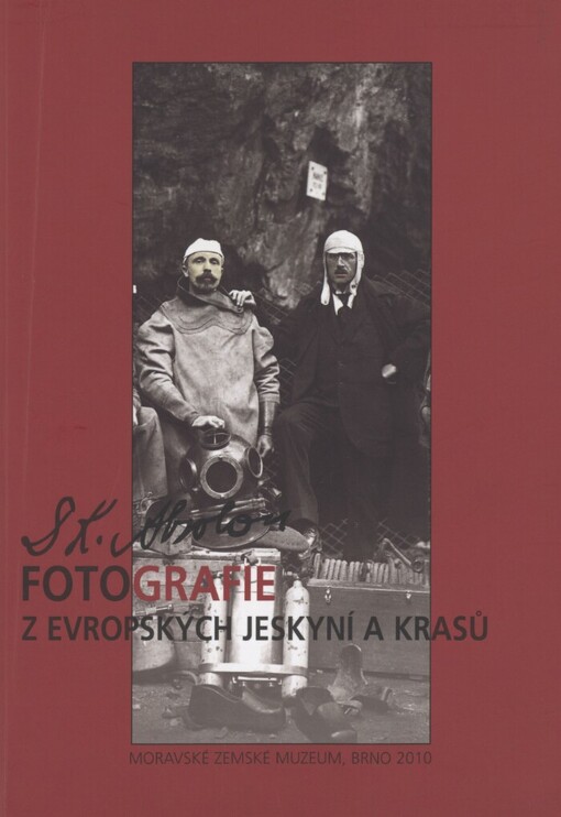 K. Absolon - fotografie z evropských jeskyní a krasů: [katalog k výstavě pořádané MZM v Pavilonu Anthropos 3.6.2010-12.9.2010]