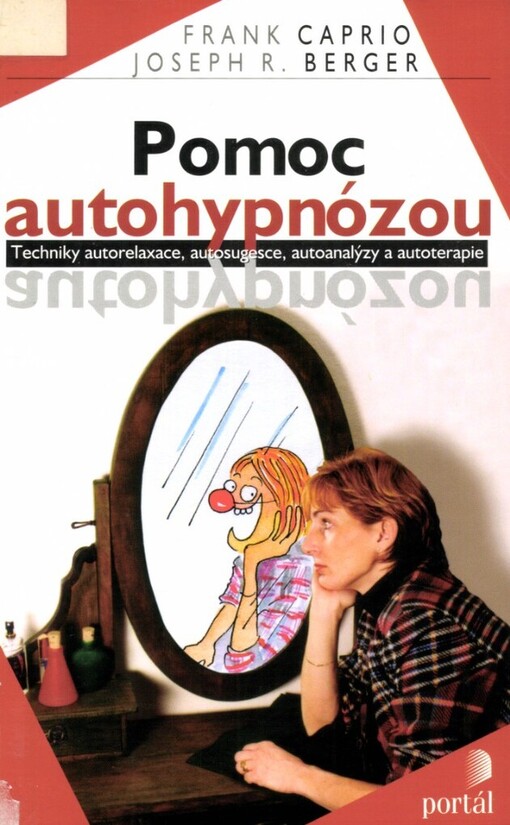 Pomoc autohypnózou: [techniky autorelaxace, autosugesce, autoanalýzy a autoterpaie]