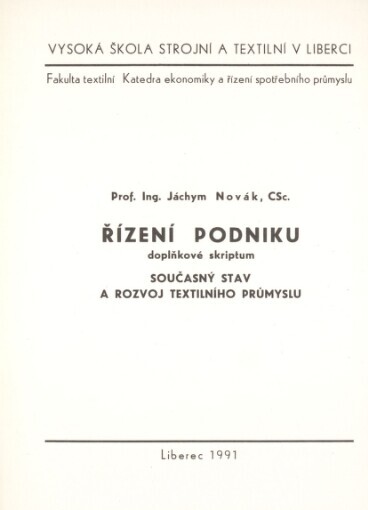 Řízení podniku: současný stav a rozvoj textilního prům. : doplňkové skriptum pro posl. 4. roč. fak. textilní