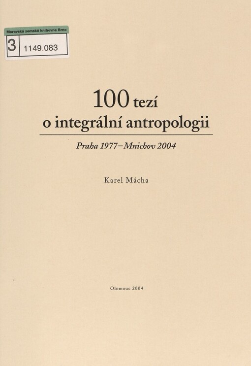 100 tezí o integrální antropologii: Praha 1977 - Mnichov 2004