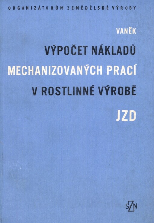 Výpočet nákladů mechanizovaných prací v rostlinné výrobě JZD
