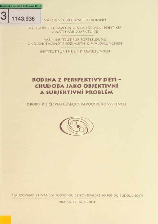 Rodina z perspektivy dětí - chudoba jako objektivní a subjektivní problém: (sborník z česko-německo-rakouské konference) : Praha, 25.-26.5.2004