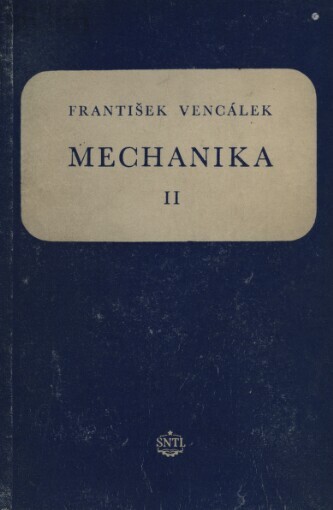Mechanika.2. (závěrečný) díl pro strojnické školy