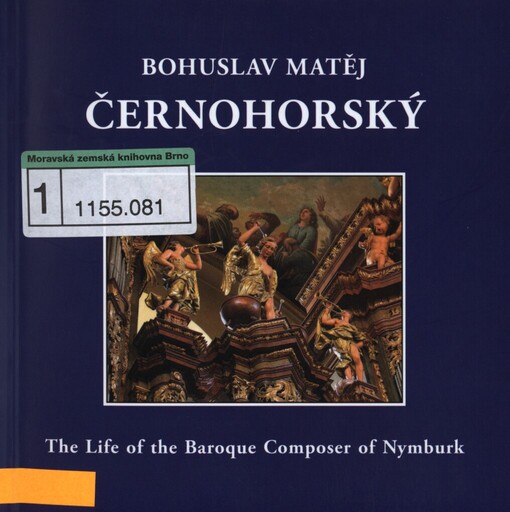 Bohuslav Matěj Černohorský: 1684-1742 : the life of the baroque composer of Nymburk