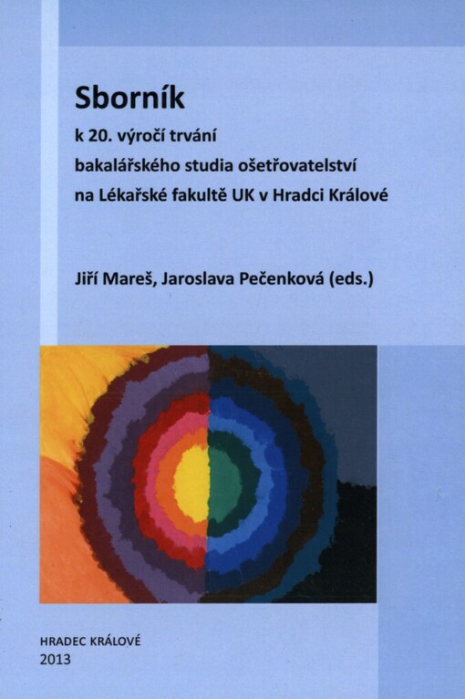 Sborník k 20. výročí trvání bakalářského studia ošetřovatelství na Lékařské fakultě UK v Hradci Králové