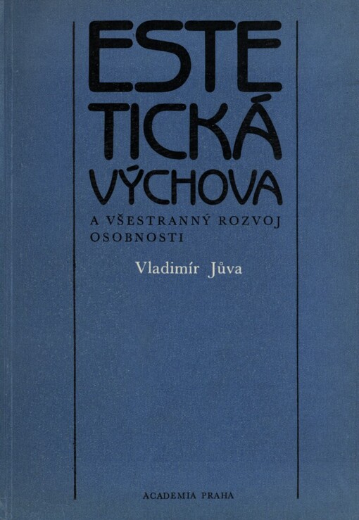 Estetická výchova a všestranný rozvoj osobnosti : vysokošk. příručka pro stud. filozof. a pedagog. fakult