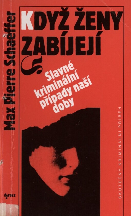 Když ženy zabíjejí: slavné kriminální případy naší doby