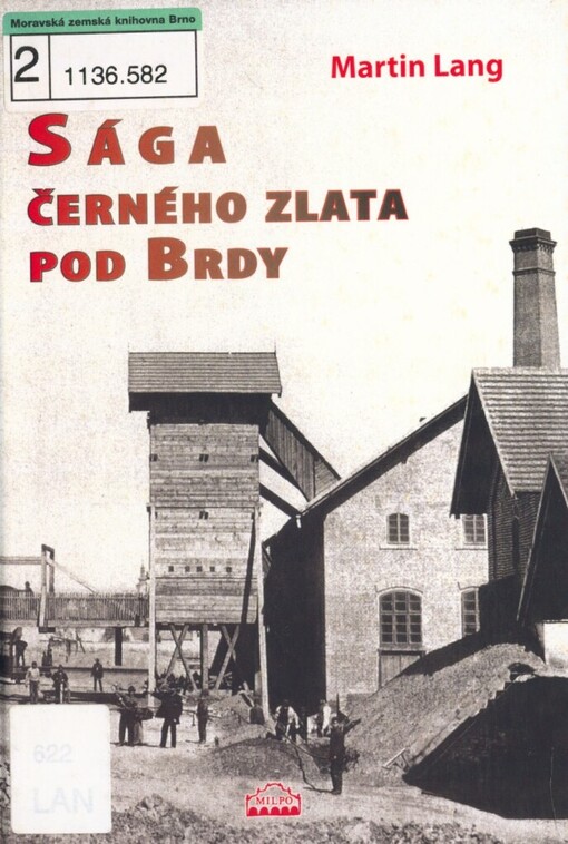 Sága černého zlata pod Brdy: o původu a dobývání černého uhlí v Mirošově a ve Skořicích na Rokycansku