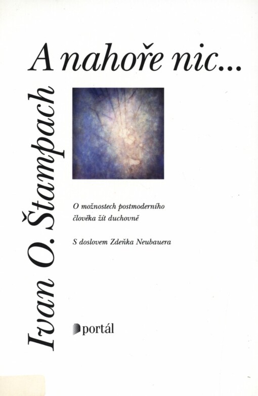 A nahoře nic-: o možnostech postmoderního člověka žít duchovně