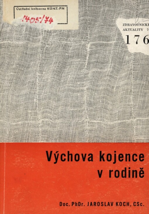 Výchova kojence v rodině :met. příručka pro pediatry a dětské sestry prac. v dětských poradnách, jeslích, kojeneckých ústavech, porodnicích a terénu