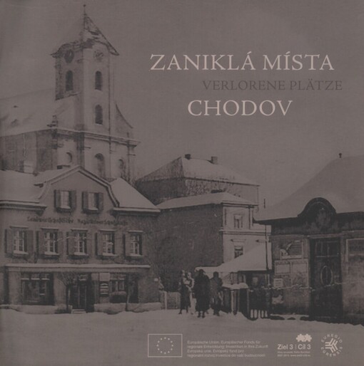 Zaniklá místa =: Verlorene Plätze : Chodov ; Verlorene Plätze = Zaniklá místa : Oelsnitz/Erzgeb