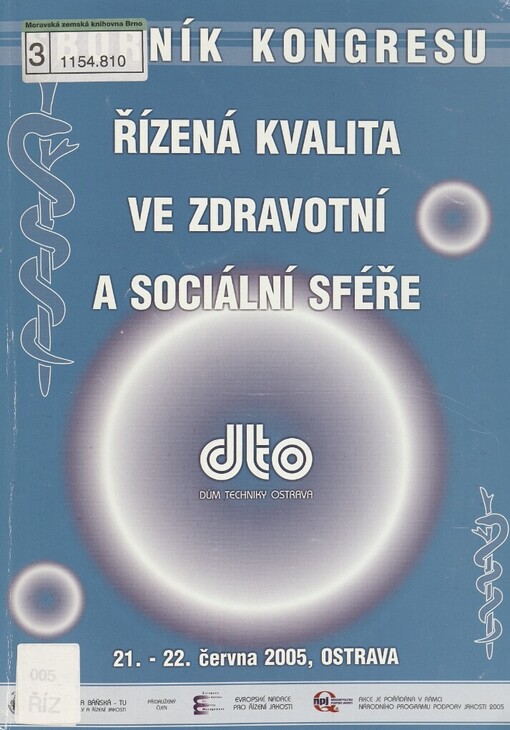 Řízená kvalita ve zdravotní a sociální sféře: kongres : 21.-22. červen 2005 = Controlled Quality in Health and Social Care Sphere : congress : June 21-22, 2005 : (sborník přednášek)