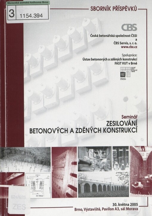 Zesilování betonových a zděných konstrukcí: sborník k semináři : Brno, Výstaviště, Sál Morava 30. května 2005