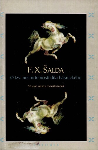 O tzv. nesmrtelnosti díla básnického: studie skoro moralistická