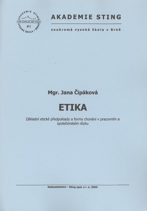 Etika :základní etické předpoklady a formy chování v pracovním a společenském styku