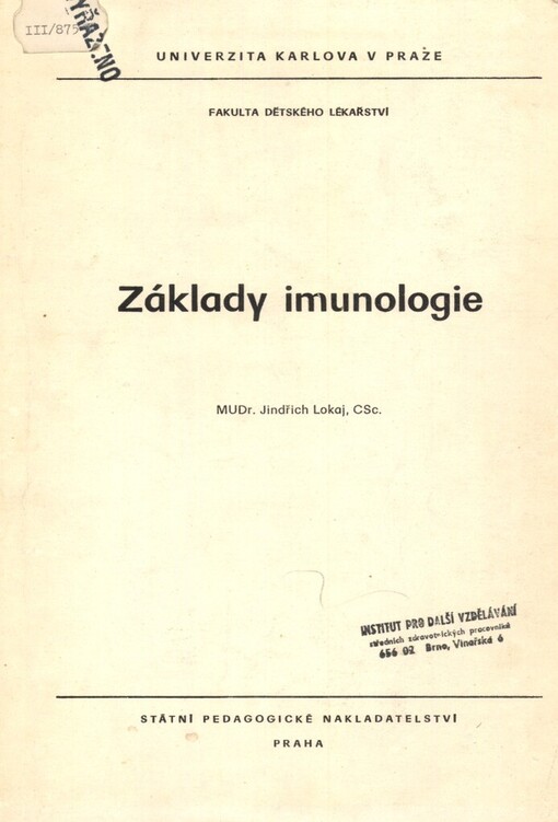 Základy imunologie: určeno pro posl. fak. dětského lék. UK v Praze, lék. fak. UJEP v Brně