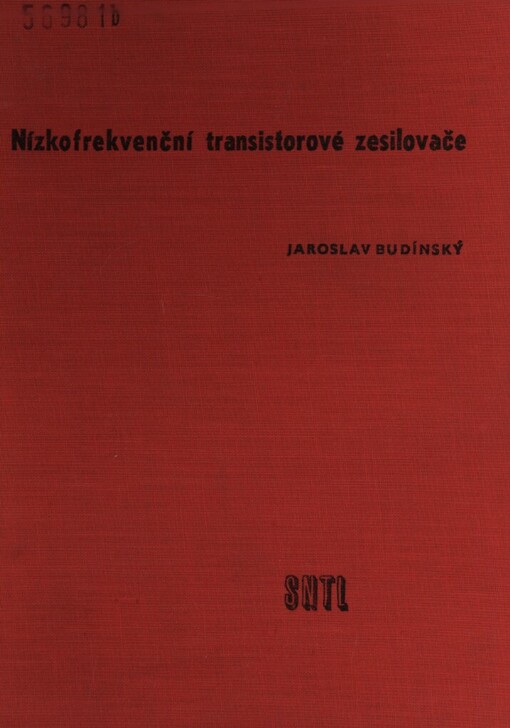 Nízkofrekvenční transistorové zesilovače :určeno pro techniky, kteří se zabývají aplikacemi transistorové techniky ve všech oborech slaboproudého prům.