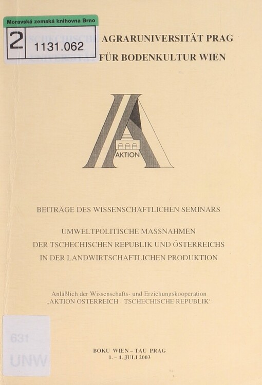 Umweltpolitische Massnahmen der Tschechischen Republik und Österreichs in der landwirtschaftlichen Produktion: Beiträge des wissenschaftlichen Seminars : Anläßlich der Wissenschafts- und Erziehungskooperation 
