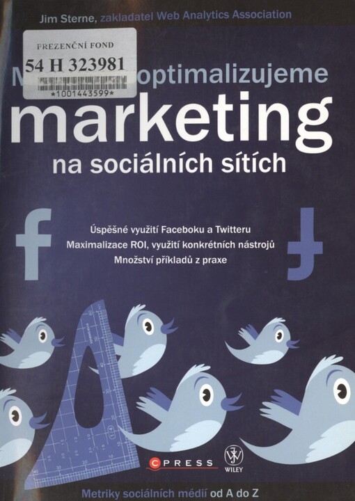 Měříme a optimalizujeme marketing na sociálních sítích: [metriky sociálních médií od A do Z]