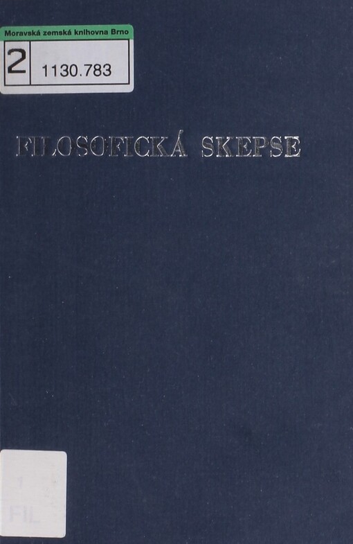 Filosofická skepse :filosofický interdisciplinární seminář : [Katedra filosofie Pedagogické fakulty Technické univerzity v Liberci, 3.-5. září 2002]