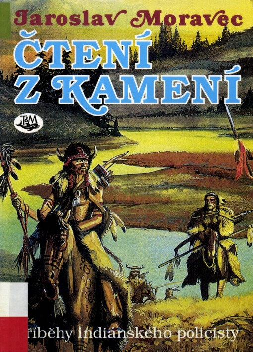 Čtení z kamení: příběhy indiánského policisty, Vyd. v nakl. Toužimský a Moravec 1.