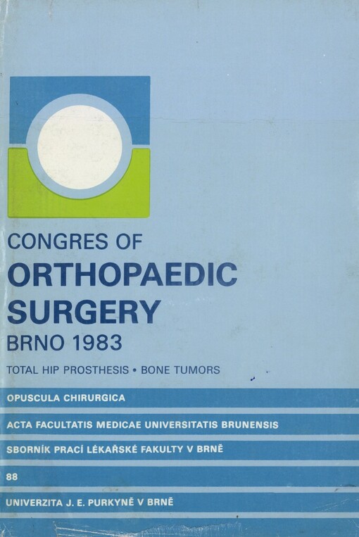 Congress of Orthopaedic Surgery Brno 1983 =Ortopedický kongres Brno 1983 : soubor prací přednesených na sjezdu čs. ortopedů s mezin. účastí, organizovaném Čs. společností ortopedickou a lék. fak. Univ. J. E. Purkyně, Brno 14.-17. 6. 1983