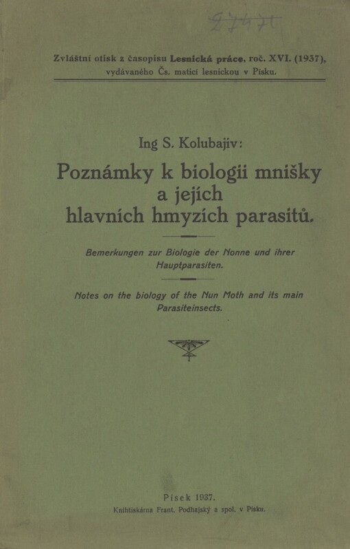 Poznámky k biologii mnišky a jejích hlavních hmyzích parasitů =: Bemerkungen zur Biologie der nonne und ihrer Haupt parasiten = Notes on the biology of the nun Moth and its main parasiteinsects