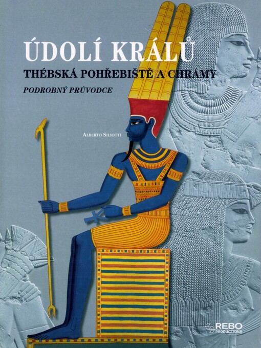 Údolí králů: thébská pohřebiště a chrámy : podrobný průvodce