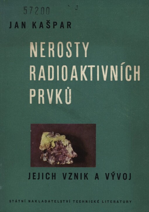 Nerosty radioaktivních prvků, jejich vznik a vývoj :Určeno prac. zabývajícím se výzkumem a zprac. radioaktivních surovin, stud. odb. a vys škol, geologům, mineralogům, geochemikům a chemikům