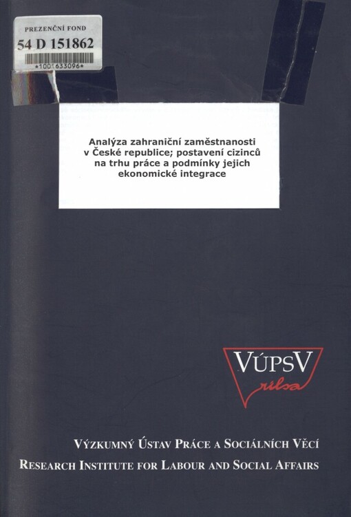 Analýza zahraniční zaměstnanosti v České republice: postavení cizinců na trhu práce a podmínky jejich ekonomické integrace